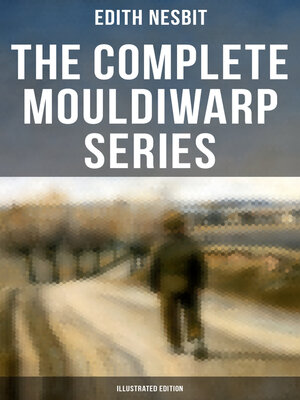 cover image of The Complete Mouldiwarp Series (Illustrated Edition)